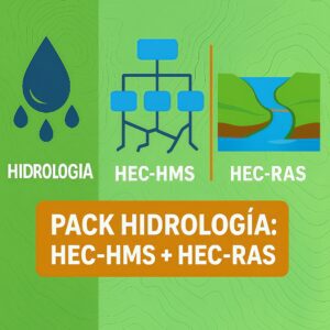 3x2 Pack Completo de Hidrología Aplicada con HEC-HMS y HEC-RAS